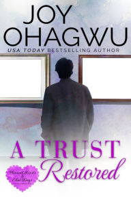 Title: A Trust Restored, Author: Joy Ohagwu