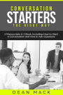 Conversation Starters: The Right Way - Bundle: The Only 2 Books You Need to Master How to Start Conversations, Small Talk and Conversation Skills Today