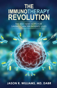 Title: The Immunotherapy Revolution, Author: Jason R. Williams