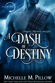 Title: A Dash of Destiny, Author: Michelle M. Pillow