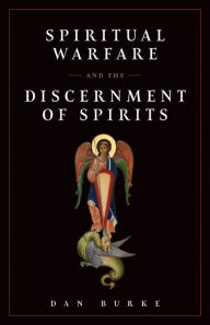 Title: Spiritual Warfare and the Discernment of Spirits, Author: Dan Burke