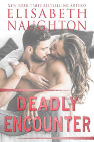 Title: Deadly Encounter, Author: Elisabeth Naughton