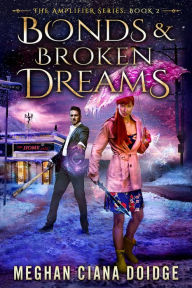 Title: Bonds and Broken Dreams (Amplifier 2), Author: Meghan Ciana Doidge