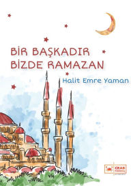 Title: Bir Baskadir Bizde Ramazan, Author: H. Emre Yaman