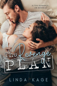 Title: The Revenge Plan, Author: Linda Kage