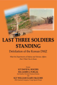 Title: Last Three Soldiers Standing: Defoliation of the Korean DMZ, Author: David Rogers
