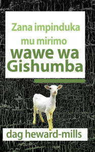 Title: Zana impinduka mu mirimo wawe wa Gishumba, Author: Dag Heward-Mills