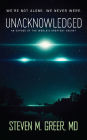 Unacknowledged: An Expose of the World's Greatest Secret