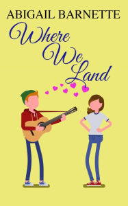 Title: Where We Land, Author: Abigail Barnette