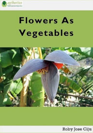 Title: Flowers as Vegetables, Author: Roby Jose Ciju