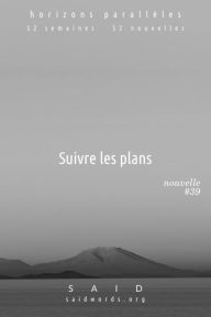 Title: Suivre les plans, Author: Saïd