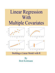 Title: Linear Regression with Multiple Covariates, Author: Brett Kottmann