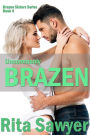 Uncommonly Brazen