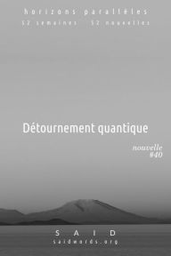 Title: Détournement quantique, Author: Saïd