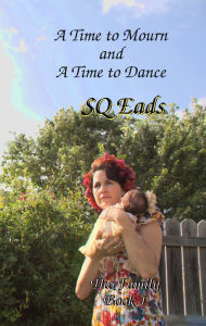 Title: A Time to Mourn and A Time to Dance, Author: SQ Eads