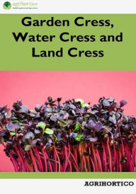 Title: Garden Cress, Water Cress and Land Cress, Author: Agrihortico