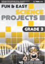 Fun and Easy Science Projects: Grade 3 - 40 Fun Science Experiments for Grade 3 Learners