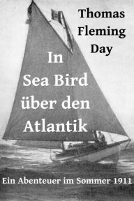 Title: Thomas Fleming Day: In Sea Bird über den Atlantik, Author: Thomas Fleming Day