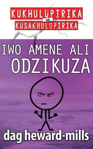 Title: Iwo Amene Ali Odzikuza, Author: Dag Heward-Mills