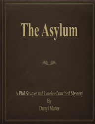 Title: The Asylum, Author: Darryl Matter
