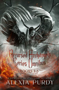 Title: Accursed Archangels Series Omnibus Books 1-3, Author: Alexia Purdy
