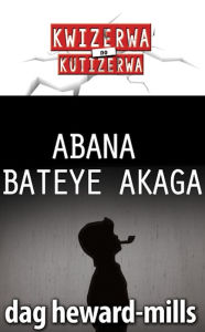 Title: Abana Bateye Akaga, Author: Dag Heward-Mills