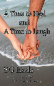 Title: A Time to Heal and A Time to Laugh, Author: SQ Eads