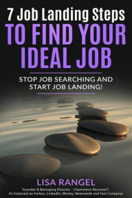 Title: 7 Job Landing Steps to Find Your Ideal Job, Author: Lisa Rangel