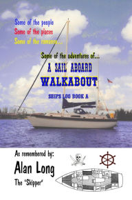 Title: A Sail Aboard Walkabout, Author: Alan Long