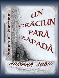 Title: Un Craciun fara Zapada, Author: Adriana Subin