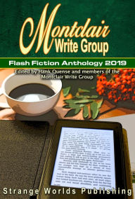 Title: Montclair Write Group Flash Fiction Anthology 2019, Author: Hank Quense