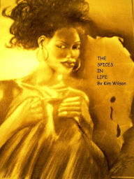 Title: The Spices In Life, Author: Kim Wilson