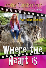 Title: Where The Heart Is, Author: Tabitha Ormiston-Smith