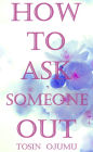 How to Ask Someone Out