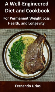 Title: All Calories Count: A Well-Engineered Weight Loss Diet and Cookbook, Author: Fernando Urias