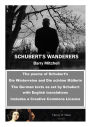 Schubert's Wanderers:The poems of Schubert's Die Winterreise and Die schöne Müllerin with English translations