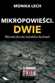 Title: Mikropowiesci. Dwie, Author: Monika Lech