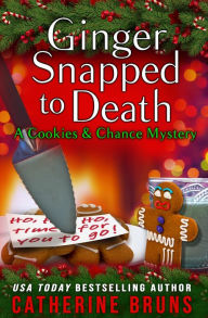 Title: Ginger Snapped to Death, Author: Catherine Bruns
