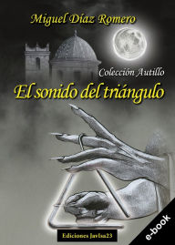 Title: El sonido del triángulo, Author: Miguel Díaz Romero