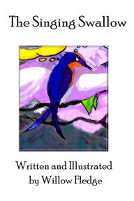 Title: The Singing Swallow, Author: Willow Fledge