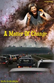 Title: A Matter Of Change, Author: Sha'Ra On WindWalker