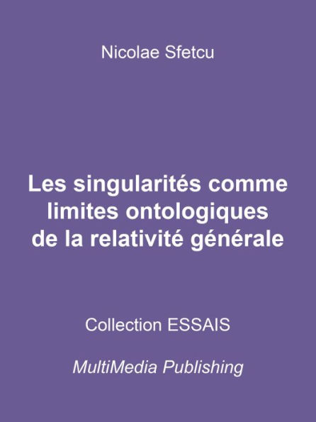 Les singularités comme limites ontologiques de la relativité générale