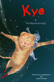 Title: Kye en het Maanmannetje, Author: Andra de Bondt