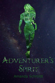 Title: Adventurer's Spirit, Author: Amanda Schmidt