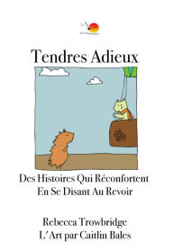 Title: Tendres Adieux, Author: Rebecca Trowbridge