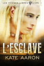 L'Esclave (Les Hommes Libres, tome 1)