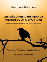Title: Les mémoires d'un Pierrot (Memories of a Sparrow), Author: Nicolae Sfetcu