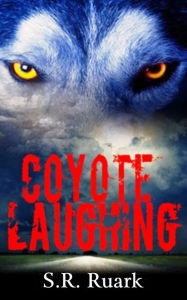 Title: Coyote Laughing, Author: S.R. Ruark