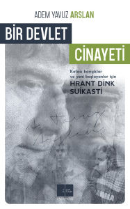 Title: Bir Devlet Cinayeti, Author: Adem Yavuz Arslan