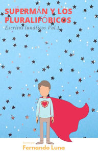 Title: Supermán y los pluralifóbicos, Author: Fernando Luna